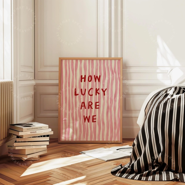 How Lucky Are We Print, Pink Red Stripe, Trendy Aesthetic Home Decor, Cute Positive Quote Gift, Physical Print