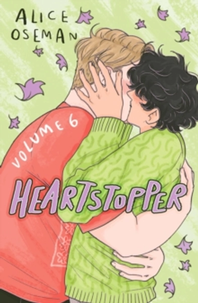 Heartstopper Volume 6 : The final chapter of the phenomenal graphic novel series, also on Netflix!