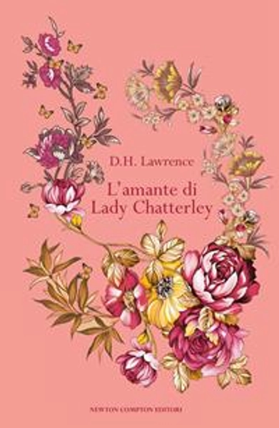 L'amante di lady Chatterley - D. H. Lawrence - Libro - Newton Compton Editori - Newton vintage | Feltrinelli