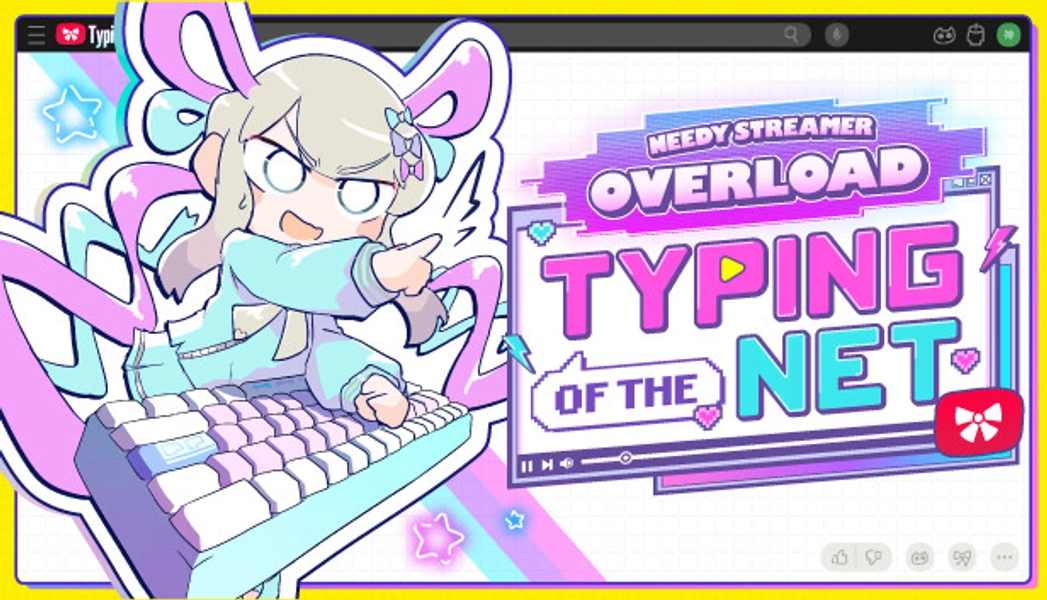 NEEDY STREAMER OVERLOAD: Typing of The Net on Steam