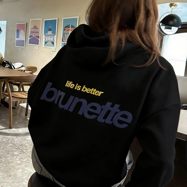 Ladies' INS Sweet And Cool Hoodie with a Hood Featuring The Print 'Life Is Better Brunette'. Made from Skin-Friendly And Comfortable Fabric, It'S Perfect for Light Social Occasions And Everyday Outings. Designed with a Sweet And Cool Self-Style