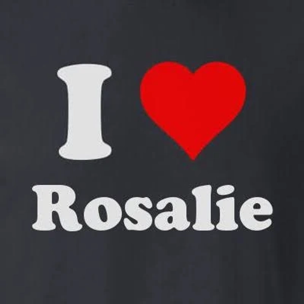 I Love Rosalie T-Shirt