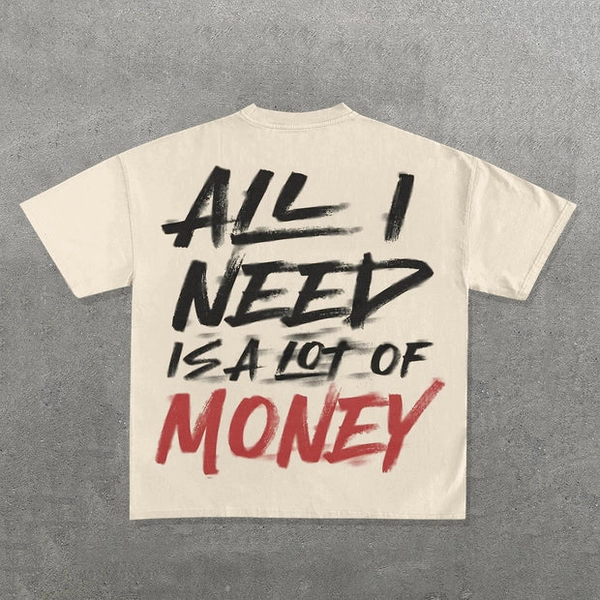 Sopula All I Need Is A Lot Of Money Print Short Sleeve T-Shirt
