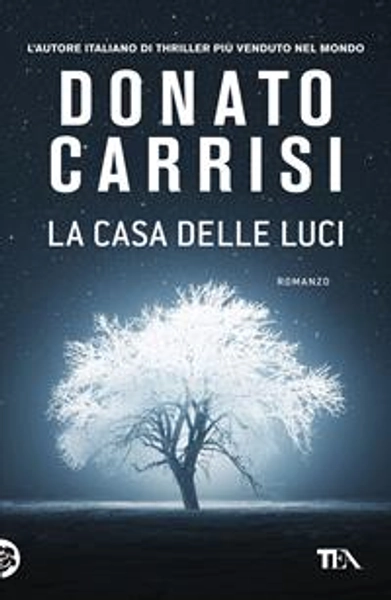 La casa delle luci - Donato Carrisi - Libro - TEA - I grandi | Feltrinelli
