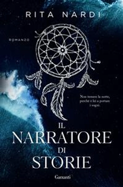 Il narratore di storie - Rita Nardi - Libro - Garzanti - Narratori moderni | Feltrinelli