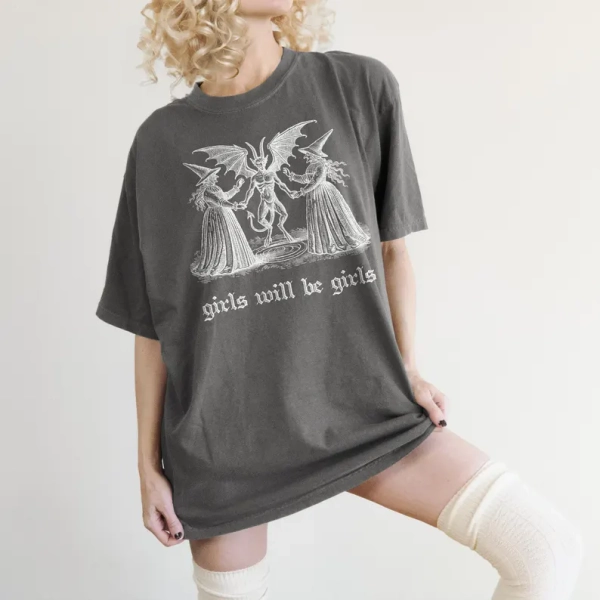 Girls Will Be Girls Witch Shirt Vintage Halloween Shirt Funny Feminist Shirt Ironic Shirt Aesthetic TShirt Spooky Witchy Top Comfort Colors