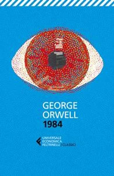1984 - George Orwell - Libro - Feltrinelli - Universale economica. I classici | Feltrinelli
