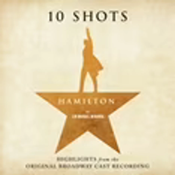 Miranda / Odom / Soo / Diggs / Jackson - Hamilton: 10 Shots (Highlights From The Original Broadway Cast Recording)- Cabinet's Battle Vinyl