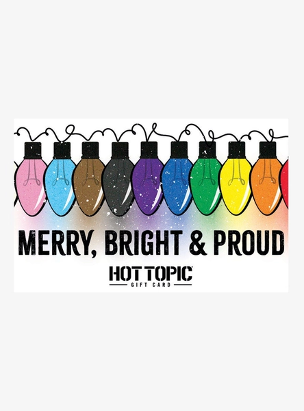 Hot Topic Merry, Bright And Proud Gift Card