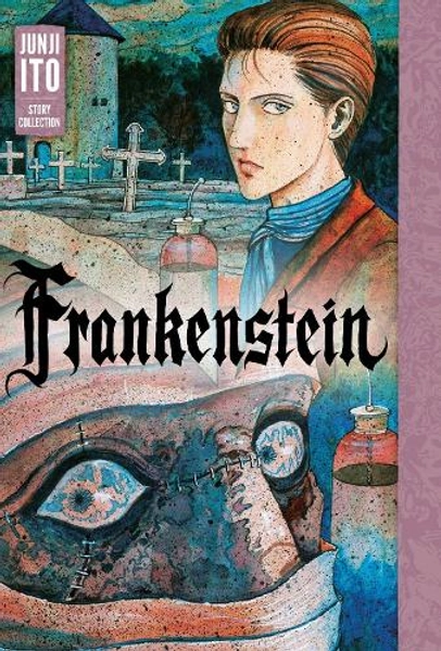 Frankenstein: Junji Ito Story Collection by Junji Ito | Waterstones