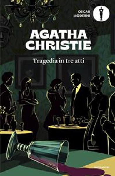 Tragedia in tre atti - Agatha Christie - Libro - Mondadori - Oscar moderni | Feltrinelli