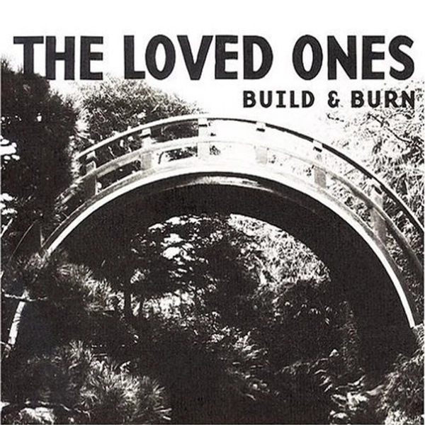 Loved Ones - Build & Burn