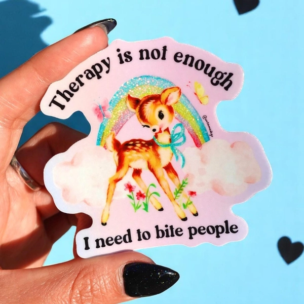 Funny Therapy Sticker – Therapy Is Not Enough- Cute Deer Mental Health Humor – Sarcastic Vinyl Sticker for Laptop, Water Bottle, or Gift