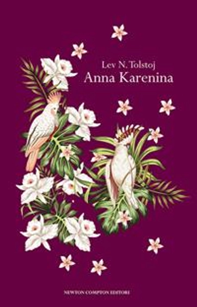 Anna Karenina. Ediz. integrale - Lev Tolstoj - Libro - Newton Compton Editori - Newton vintage | Feltrinelli