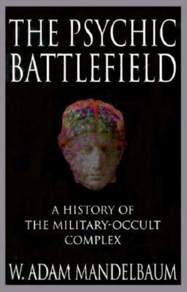 Psychic Battlefield : A History of the Military-Occult Complex by W. A. Mandelbaum and W. Adam Mandelbaum (2000, Hardcover) for sale online | eBay