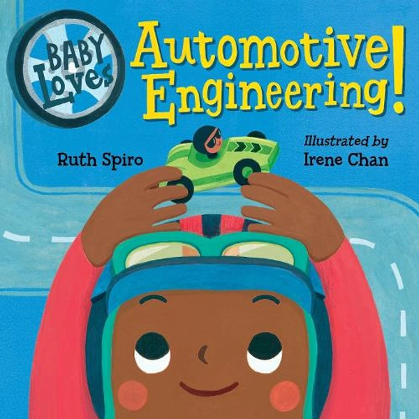 Baby Loves Automotive Engineering (New) | Ruth Spiro | 9781623543983 | Awesome Books