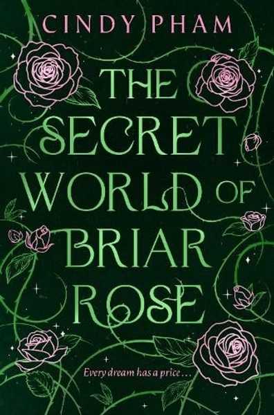 The Secret World of Briar Rose by Cindy Pham | Waterstones