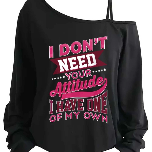 Plus Size, I Don't Need Your Attitude, I Have My Own AttitudeWomen's Plus Size, Asymmetrical Singleshoulder Long Sleeve, Casual Printed Tshirt, Party Wear, Elegant Style, Spring, Summer, Autumn, and Winter Collection, Fashionable Style