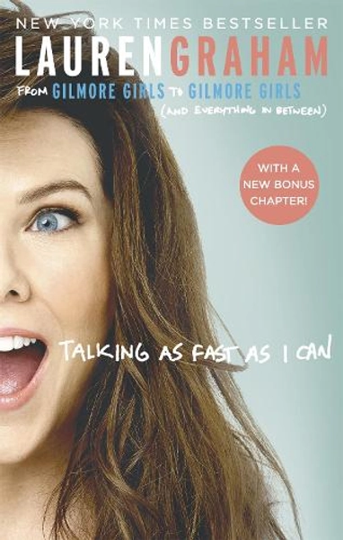 Talking As Fast As I Can by Lauren Graham | Waterstones