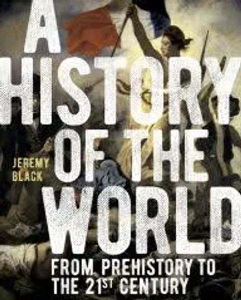 A History of the World: From Prehistory to the 21st Century