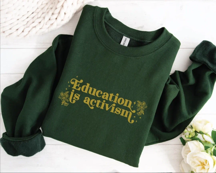 Education is Activism Sweatshirt, Social Justice, Liberal Feminist Human Rights, Social Democrat, Public Schools Teacher Librarian History - Etsy