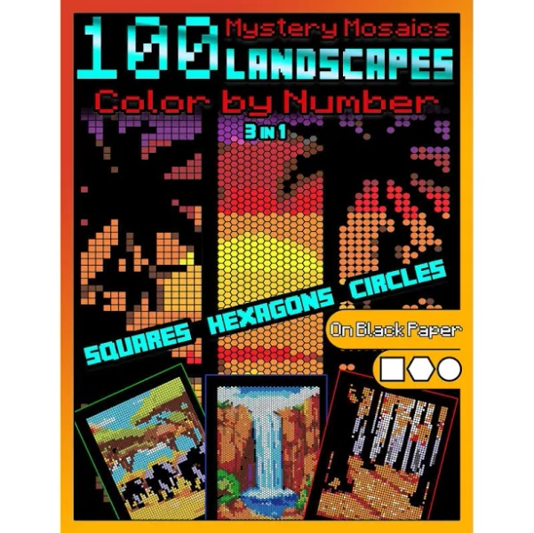 100 Mystery Mosaics Color by Number Quest 3 in 1: Landscapes: Mosaic Coloring Book for Adults with Squares, Hexagons and Circles, Color Quest On Black