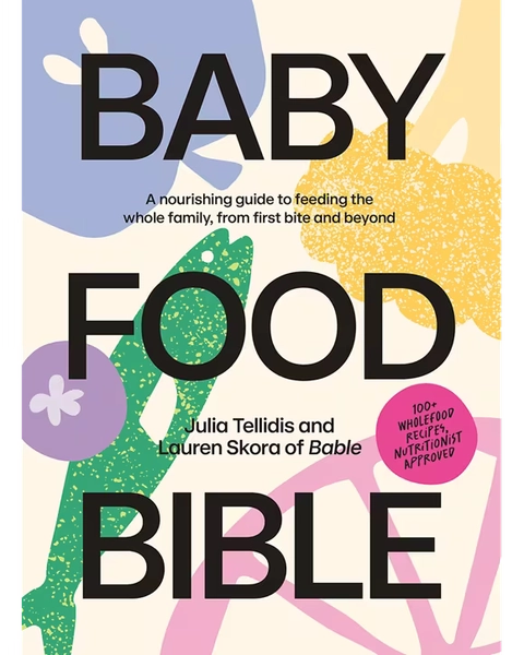 Baby Food Bible by Julia Tellidis and Lauren Skora - Book