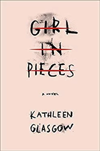 Pre-Owned Girl in Pieces by Kathleen Glasgow (Paperback) - Walmart.com