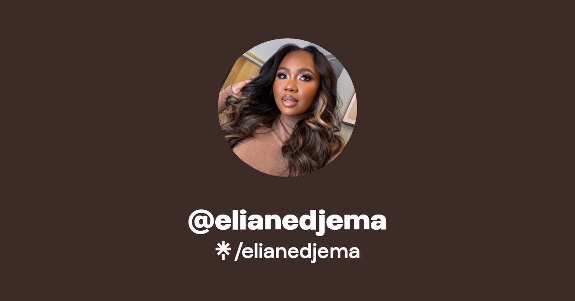 elianedjema | Instagram, TikTok | Linktree