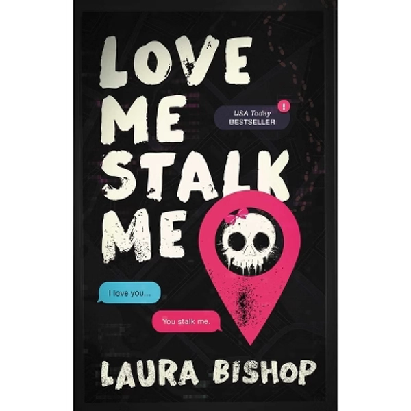 Love Me Stalk Me - (Obsessively Yours) by  Laura Bishop (Paperback)