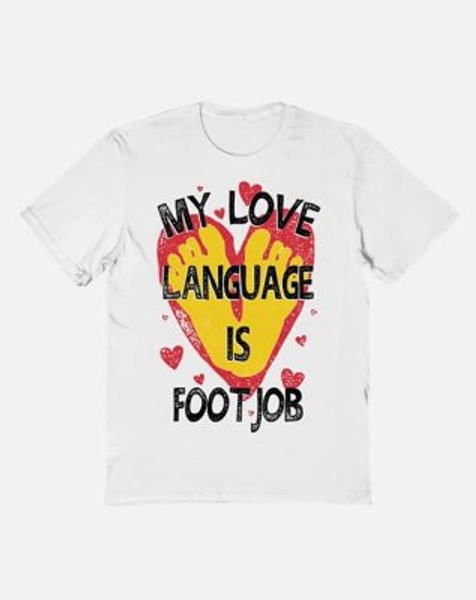 My Love Language is a Foot Job T Shirt - Spencer's