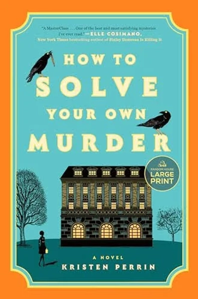 How to Solve Your Own Murder: A Novel