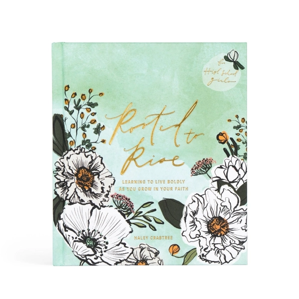 Rooted to Rise by Haley Crabtree, a Study for High School Girls