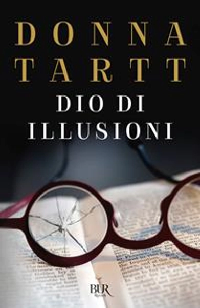 Dio di illusioni - Donna Tartt - Libro - Rizzoli - BUR Contemporanea | Feltrinelli