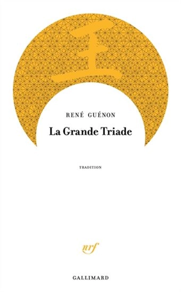 Grande triade(La) N. éd. par GUÉNON, RENÉ
