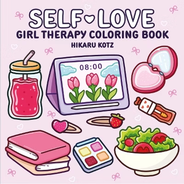 Self-Love: Girl Therapy Coloring Book - by  Hikaru Kotz (Paperback)