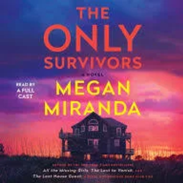 The Only Survivors: A Novel
