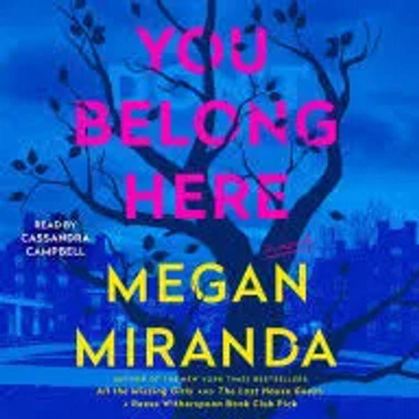 You Belong Here: A Novel; Author - Megan Miranda