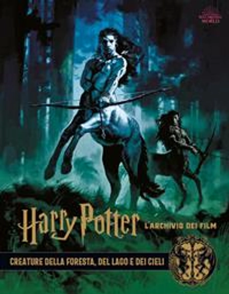 Harry Potter. L'archivio dei film. Ediz. a colori. Vol. 1: Creature della foresta, del lago e dei cieli. - Libro - Panini Comics -  | Feltrinelli