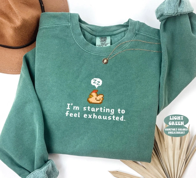 I'm Starting To Feel Exhausted Sweatshirt, Stardew Valley Pixel Art Shirt, Sleepy Chicken Sweater, Gamer Gift, Pelican Town, Cozy CC Sweat