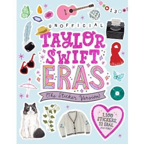 Unofficial Taylor Swift Eras (the Sticker Version): 1,100 Stickers, 11 Eras, and More!