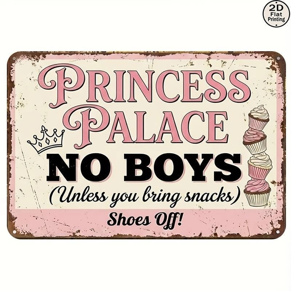 2D Flat – Vintage 8X12 Inch Square Metal Wall Plaque Princess Palace, No Boys Allowed (Except with Snacks), Shoes Off! – Ideal for Home And Office Decor, Living Room, Cafe, Indoor/ Use, Perfect Room Decor, Frameless Iron Artwork