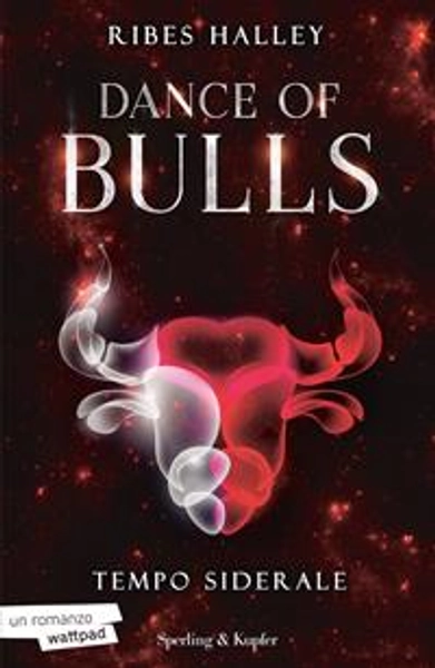 Tempo siderale. Dance of bulls. Vol. 1 - Ribes Halley - Libro - Sperling & Kupfer - Pandora | Feltrinelli