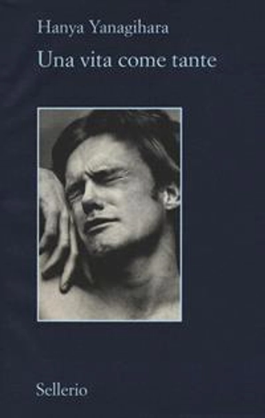 Una vita come tante - Hanya Yanagihara - Libro - Sellerio Editore Palermo - Il contesto | Feltrinelli