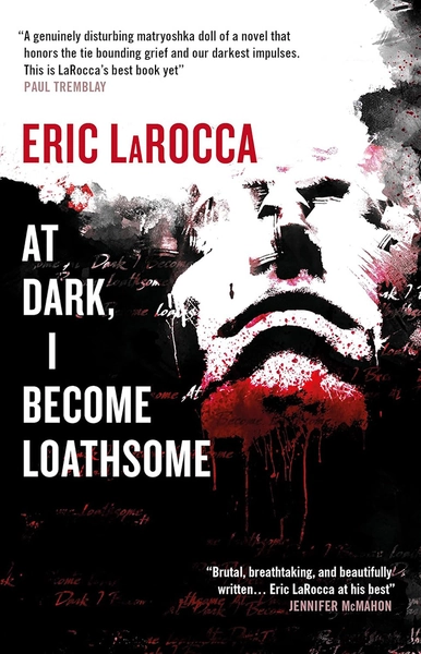 At Dark I Become Loathsome (Signed Edition)