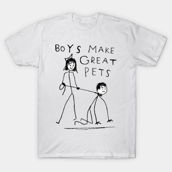 Boys Make Great Pets T-Shirt