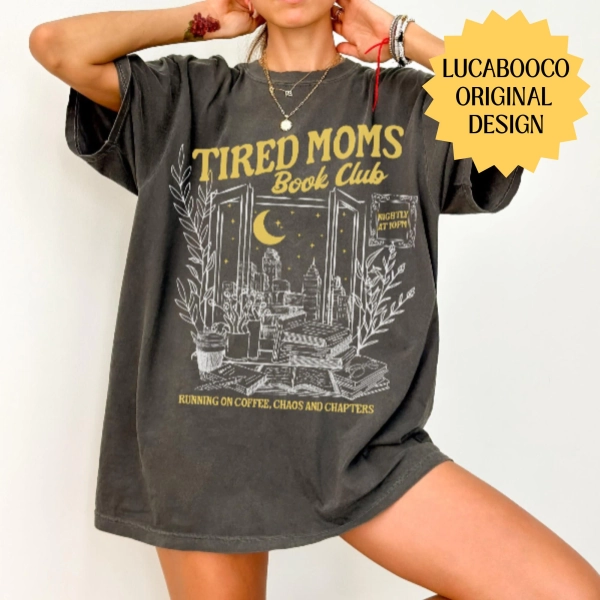 Tired Moms Club Shirt Bookish Things Booktrovert Book Lover Gifts Fall Book Club Shirt Book Swag Motherhood Shirt Booktok Merch Homebody