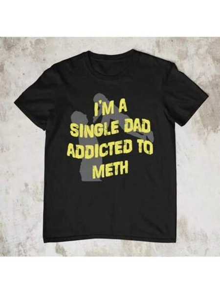 Single Dad Addicted To Meth Oddly Specific Shirt Offensive