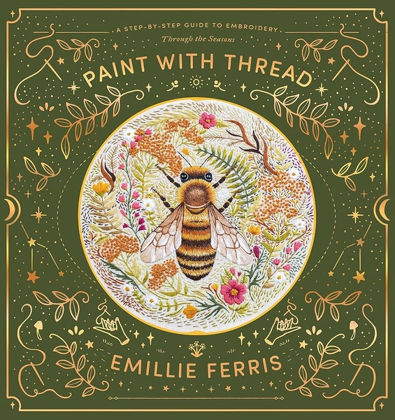 Paint with Thread: A step-by-step guide to embroidery through the seasons