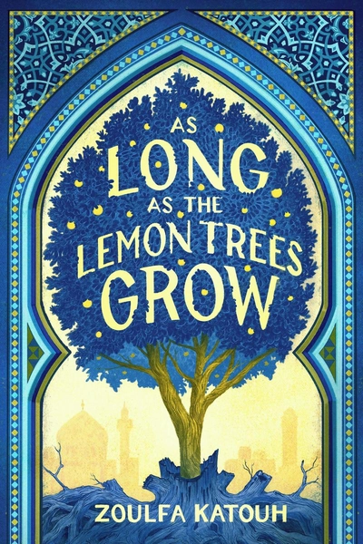 As Long as the Lemon Trees Grow by Zoulfa Katouh | Avid Reader